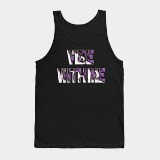 Vibe with me hipster saying Tank Top